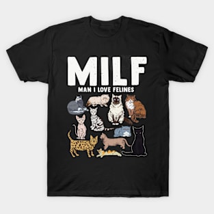 MILF Man I Love Felines Golden Text T-Shirt